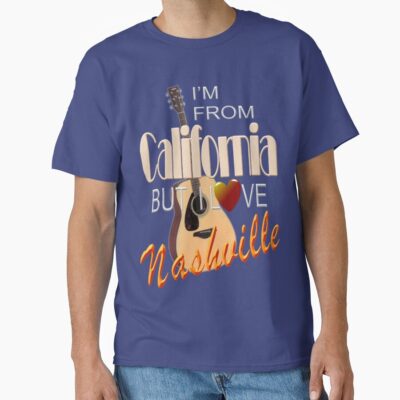 Love Nashville From California T-shirt